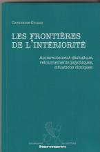 Les frontières de l'interiorité. Apparentement géologique, retournements psychiques, situations cliniques