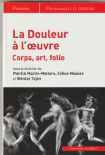 La douleur à l'oeuvre. corps, art, folie
