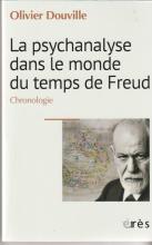 La psychanalyse dans le monde du temps de Freud. chronologie