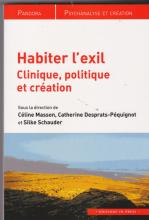 Habiter l'exil. clinique, politique et création