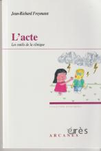 L'acte. Les outils de la clinique