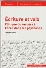 Écriture et voix. Clinique du recours à l'écrit dans les psychoses