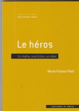 Le héros. un mythe, une fiction un idéal