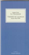 La troisième./ Théorie de lalangue