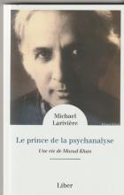 Le prince de la psychanalyse. Une vie de Masud Khan