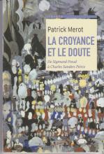 La croyance et le doute. De Sigmund Freud à Charles Sanders Pierce