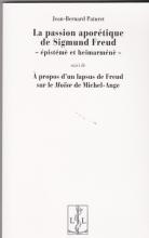 La passion aporétique de Sigmund Freud. et A propos d'un labsus de Freud sur le Moïse de Michel-Ange