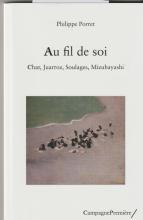 Au fil de soi. Char,Juarroz, Soulages, Mizubayashi