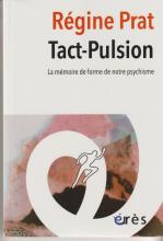 Tact-Pulsion. La mémoire de forme de notre psychisme