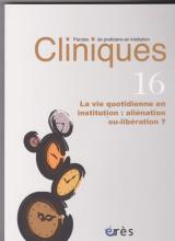La vie quotidienne en institution : aliénation ou libération ?
