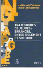 Trajectoires de jeunes: errances, entre isolement et solitude