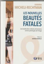 Les nouvelles beautés fatales. Les troubles des conduites alimentaires comme pathologies de l'image.