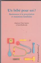 Un bébé pour soi. Assistances à la procréation et mutations familiales