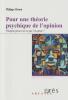 Pour une théorie psychique de l'opinion Pourquoi pense-t-on ce que l'on pense?