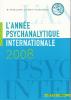 L'Année Psychanalytique Internationale (0/2008 : L'année Psychanalytique Internationale 2008)