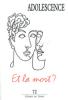 Adolescence (6/2010 : Et la mort ?)