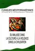 Cliniques méditérannéennes (9/2008 : Du malaise dans la culture à la violence dans la civilisation)