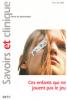 Savoirs et clinique (12/2009 : ces enfants qui ne jouent pas le jeu)