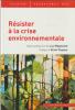 Résister à la crise environnementale