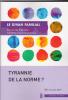 Tyranie de la norme ?