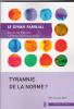 Tyranie de la norme ?