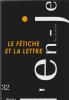 Le fétiche et la lettre