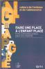 Faire une place à l'enfant placé. Entre contrainte et désir, place à la créativité